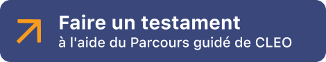 Faire un testament à l'aide du Parcours guidé de CLEO